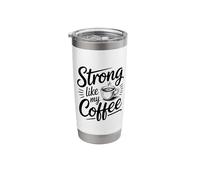 Strong Like My Coffee Stainless Steel Insulated Tumbler