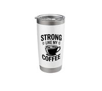 Strong Like My Coffee Stainless Steel Insulated Tumbler