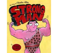 Strong Man: The Story of Charles Atlas