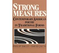 Strong Measures: Contemporary American Poetry In Traditional Form