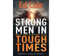 Strong Men in Tough Times: Being a Hero in Cultural Chaos (Reissue)