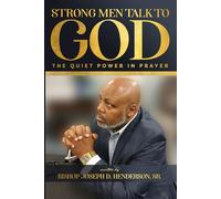 Strong Men Talk to God: The Quiet Power in Prayer