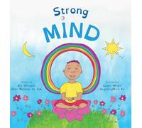 Strong Mind: Dzogchen for Kids (Learn to Relax in Mind with Stormy Feelings): 2 (Beginningmind)