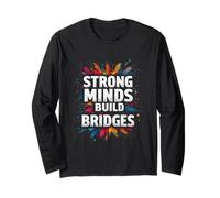 Strong Minds Build Bridges Inspirational Typography Long Sleeve T-Shirt