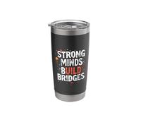 Strong Minds Build Bridges Inspirational Typography Stainless Steel Insulated Tumbler