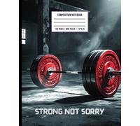 Strong Not Sorry: Wide Ruled Workout Journal for Women Focused on Progress and Strength: Fitness Composition Notebook for Tracking Daily Exercise, Diet, and Personal Goals