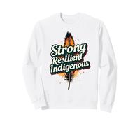 Strong Resilient Indigenous Sweatshirt