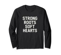 Strong Roots, Hearts. Family Strength Quote. Long Sleeve T-Shirt