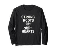 Strong Roots, Hearts. Family Strength Quote. Long Sleeve T-Shirt
