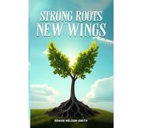 “STRONG ROOTS; NEW WINGS”