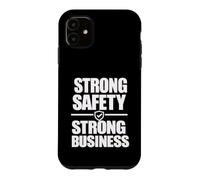 Strong Safety Strong Business, Workplace Safety Culture Gift Case for iPhone 11