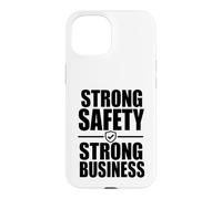 Strong Safety Strong Business, Workplace Safety Culture Gift Case for iPhone 15