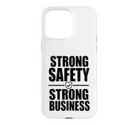Strong Safety Strong Business, Workplace Safety Culture Gift Case for iPhone 15 Pro Max