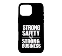Strong Safety Strong Business, Workplace Safety Culture Gift Case for iPhone 16 Pro Max