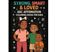 Strong, Smart & Loved is an affirmation-based alphabet coloring book