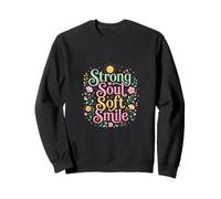 Strong Soul Soft Smile Floral Inspirational Design Sweatshirt