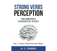 Strong Verbs: Perception: The Writer's Handbook Series