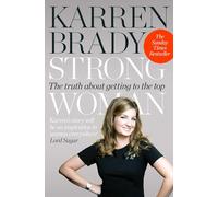 Strong Woman: The Truth About Getting To The Top: The Truth About Getting to the Top. A Compelling Autobiography Of Football And Business Success