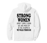 Strong women aren't simply born we are made by the storms Pullover Hoodie