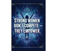 Strong Women Don't Compete-They Empower