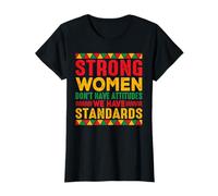 Strong Women Don't Have Attitudes - Black History Month T-Shirt