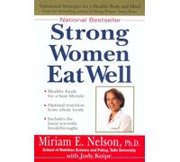 Strong Women Eat Well: Nutritional Strategies for a Healthy Body and Mind: Healthy Foods for a Busy Lifestyle