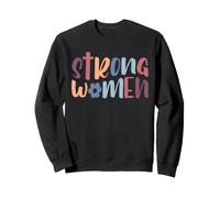 Strong Women Feminist Empowerment Womens Rights Sweatshirt