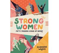 Strong Women : Inspirational athletes at the top of their game