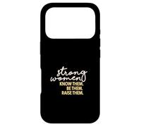 Strong Women Know Them Be Them Raise Them Mothers Day Mama Case for iPhone 17 Pro