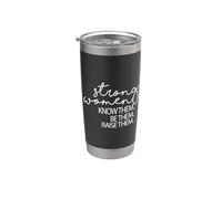Strong Women Know Them Be Them Raise Them Mothers Day Stainless Steel Insulated Tumbler