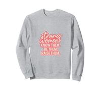 Strong Women Know Them Be Them Raise Them Mothers Day Sweatshirt