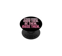 Strong Women Know Them Be Them Raise Them PopSockets Adhesive PopGrip