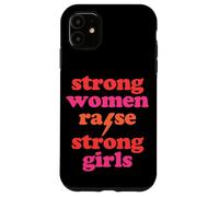 Strong Women Raise Strong Girls Mother's Day Mom of Girls Case for iPhone 11