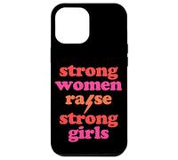 Strong Women Raise Strong Girls Mother's Day Mom of Girls Case for iPhone 12 Pro Max