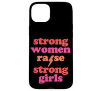 Strong Women Raise Strong Girls Mother's Day Mom of Girls Case for iPhone 15 Plus