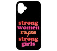 Strong Women Raise Strong Girls Mother's Day Mom of Girls Case for iPhone 16 Plus