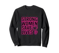 Strong Women Save Lives Quote Women´s Day Sweatshirt