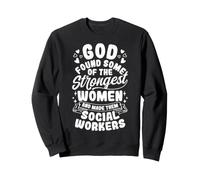 Strong Women Social Workers Empowerment Statement Sweatshirt