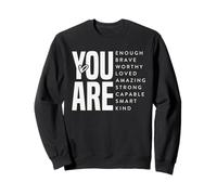 Strong Worthy Loved Positive Affirmation Inspirational Quote Sweatshirt