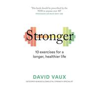 Stronger: 10 exercises for a longer, healthier life