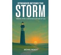 Stronger Beyond the Storm: Thriving After a Cardiovascular Wake-up Call