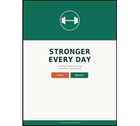 Stronger Every Day: A 90-Day Guided Fitness & Wellness Journal for Building Lasting Habits - Daily Workout Log, Mood & Sleep Tracker, Water Intake, Weekly Reflections & Goal Setting