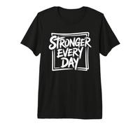 Stronger Every Day Graffiti Motivation Premium T-Shirt