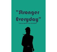 Stronger Everyday: Track progress, fuel discipline