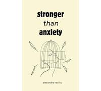Stronger than Anxiety: Poems about Overcoming Negative Thoughts, Defeating Self-Sabotage, and Building Self-Confidence