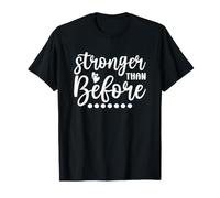 Stronger Than Before T-Shirt