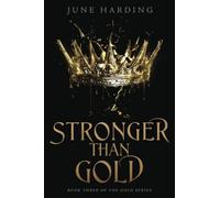 Stronger Than Gold: Book 3 of the Gold Series