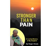 Stronger Than Pain: In Loving Memory of My Daughter