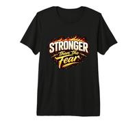 Stronger Than The Fear Uplifting Motivational Bold Statement Premium T-Shirt