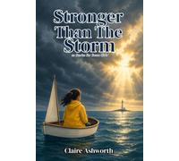 Stronger Than the Storm: 20 Stories for Brave Girls About Courage, Confidence & Growing Up